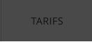 TARIFS